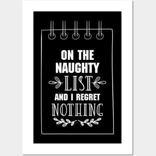 On The Naughty List And I Regret Nothing Funny Christmas Gift Posters and Art